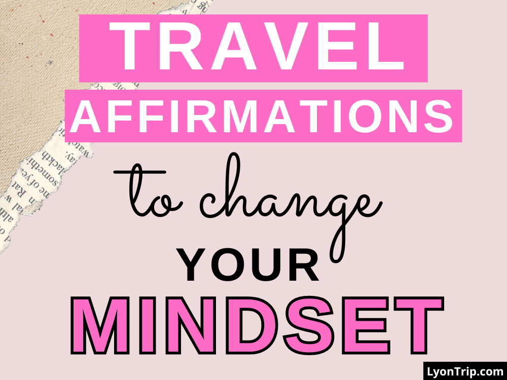 Travel Affirmations Examples to Rewire Your Mindset and Conquer All Challenges