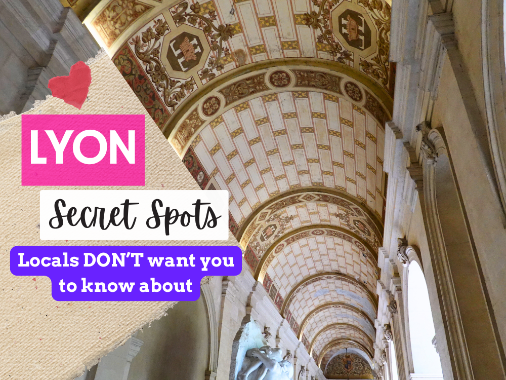 Lyon hidden gems secret things to do