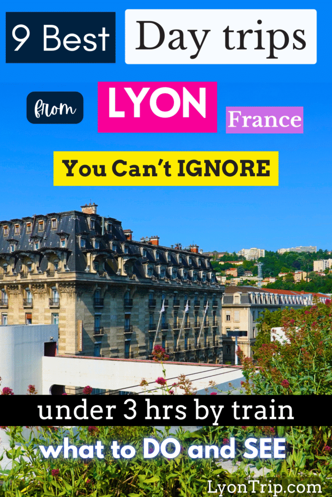 day trips from lyon under 3 hrs by train Pinterest lyon trip 2