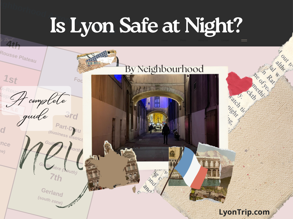 is lyon safe at night by neighbourhood lyon trip