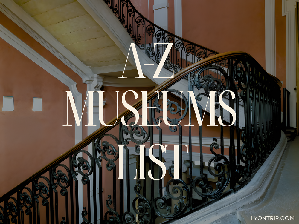 A Z Lyon Museums List lyon trip final