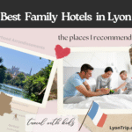 lyon family hotels lyon trip