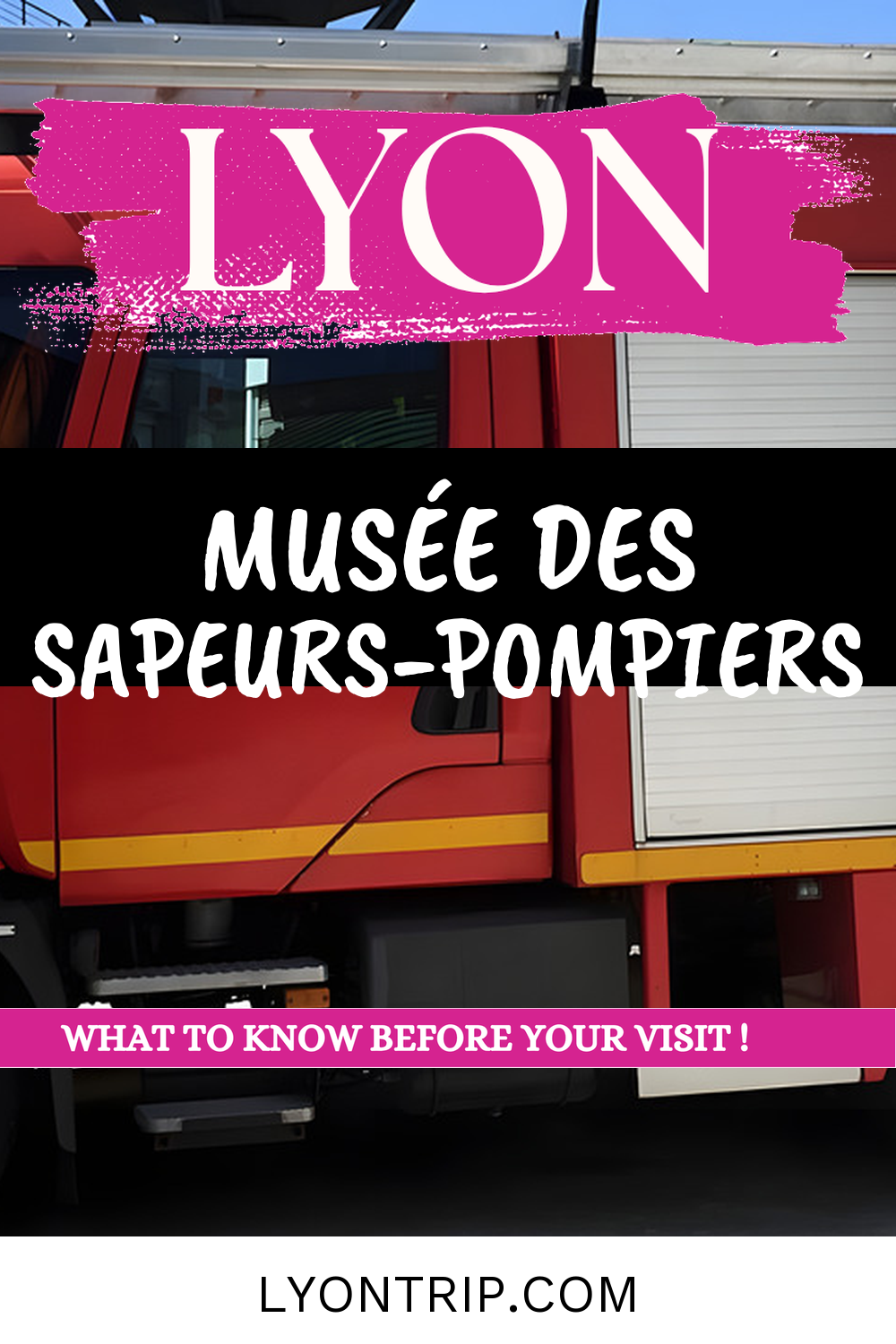 pin 7 musee sapeurs pompiers lyon rhone lyontrip